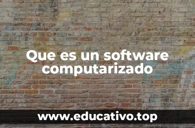 Que es un software computarizado