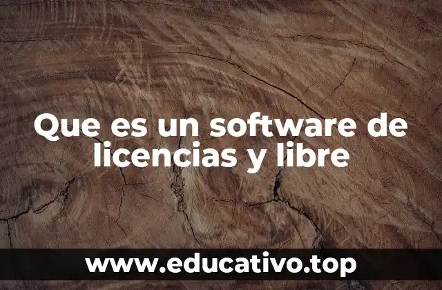 Que es un software de licencias y libre