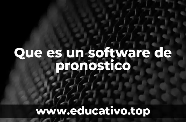Que es un software de pronostico