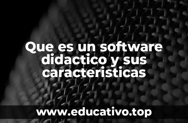 Cómo el software didáctico transforma la metodología educativa