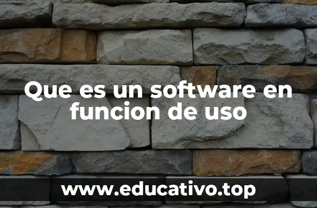 Que es un software en funcion de uso
