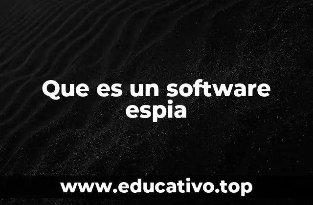 El peligro oculto: cómo funciona el software espía