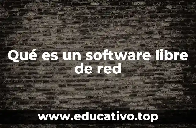 Qué es un software libre de red