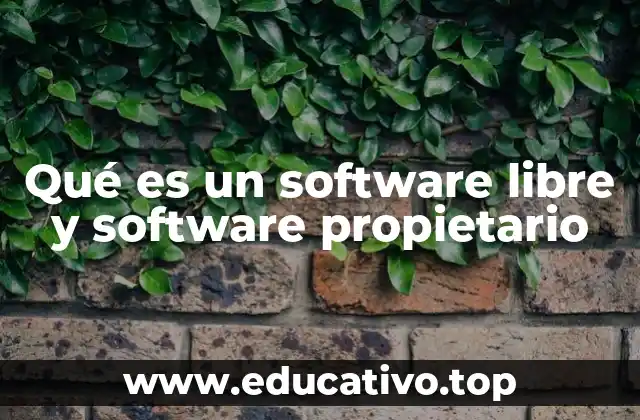 Qué es un software libre y software propietario