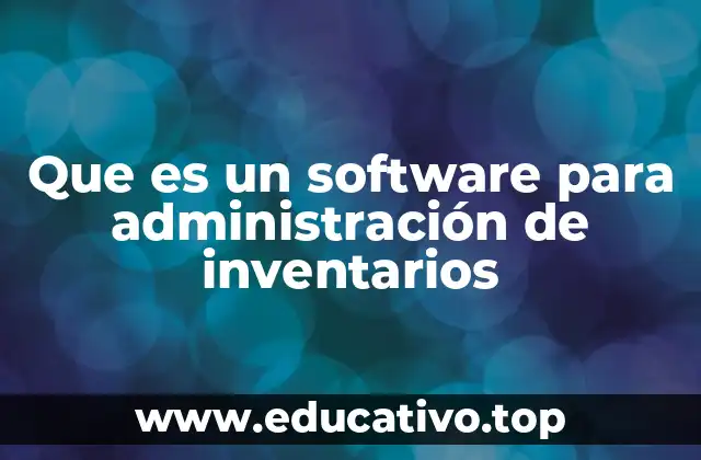 Que es un software para administración de inventarios