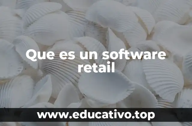 Que es un software retail