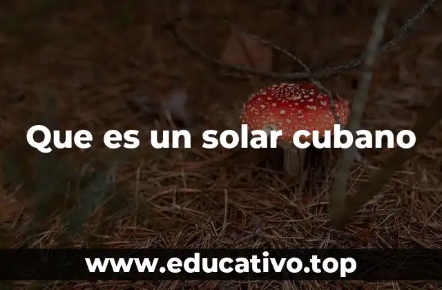 Que es un solar cubano