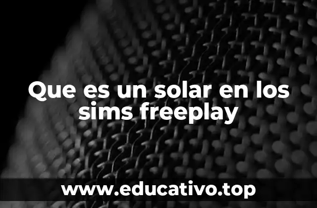 Que es un solar en los sims freeplay