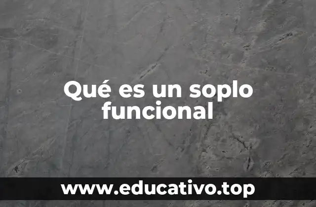 Qué es un soplo funcional