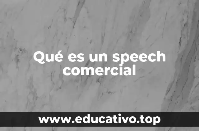 Qué es un speech comercial