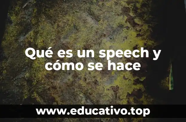 Qué es un speech y cómo se hace