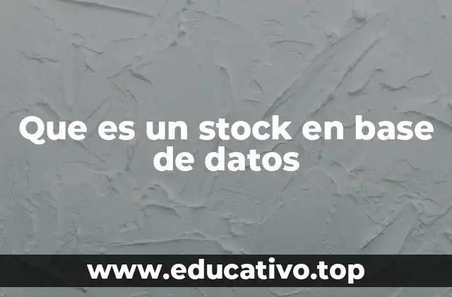 Que es un stock en base de datos