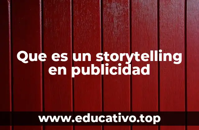 Que es un storytelling en publicidad