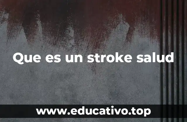 Que es un stroke salud