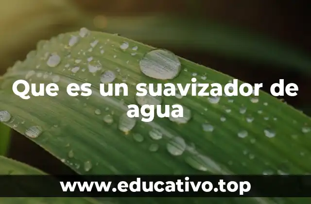Que es un suavizador de agua
