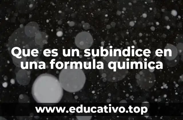 Que es un subindice en una formula quimica