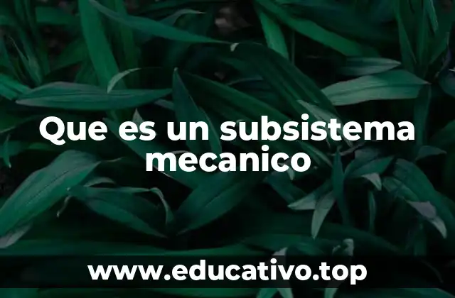 Que es un subsistema mecanico