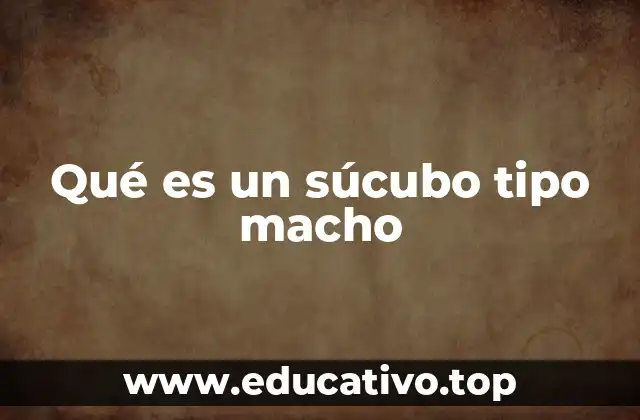 Qué es un súcubo tipo macho