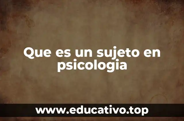 Que es un sujeto en psicologia
