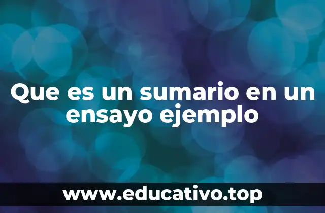 Que es un sumario en un ensayo ejemplo