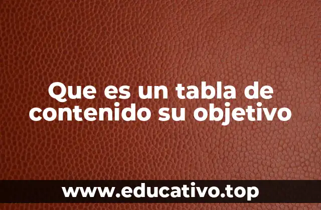 Que es un tabla de contenido su objetivo