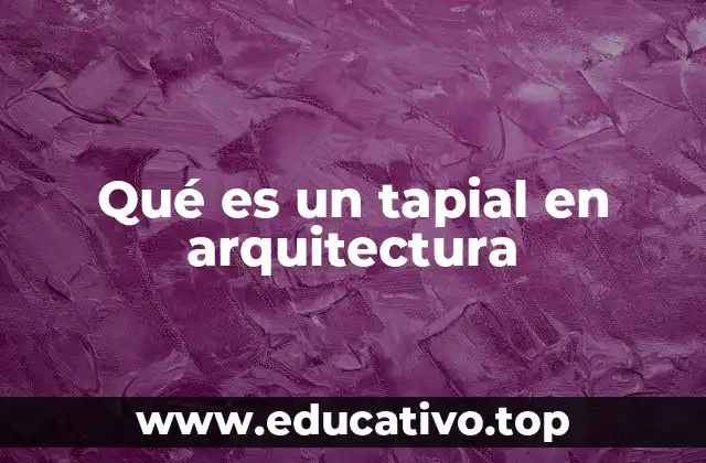 Qué es un tapial en arquitectura