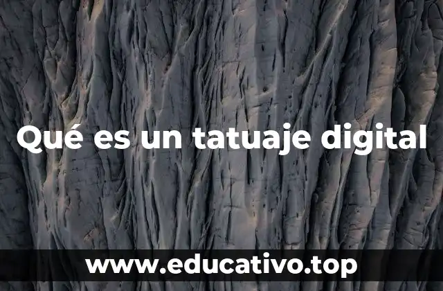 Qué es un tatuaje digital