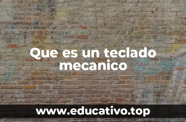 Que es un teclado mecanico
