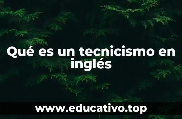Qué es un tecnicismo en inglés