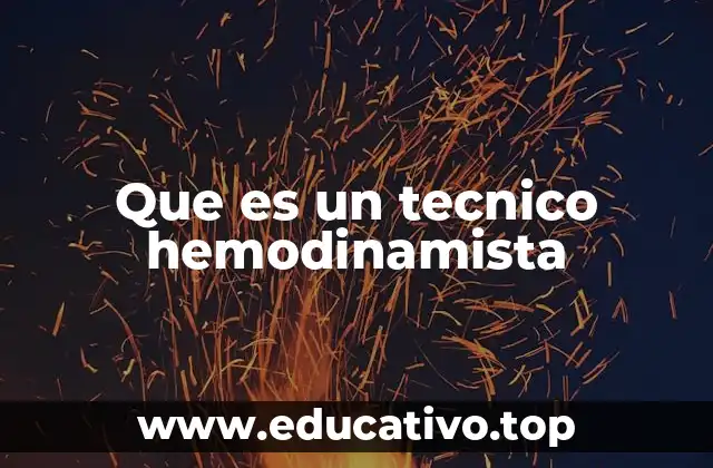 Que es un tecnico hemodinamista