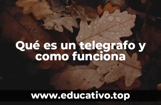Qué es un telegrafo y como funciona