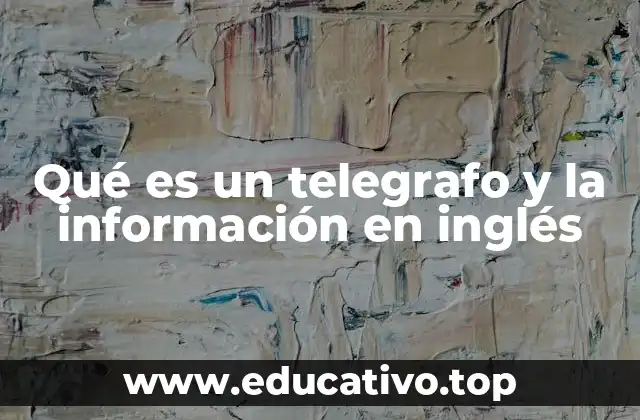 Qué es un telegrafo y la información en inglés