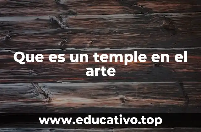Que es un temple en el arte