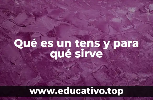 Qué es un tens y para qué sirve