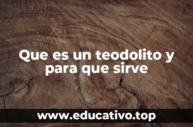 Que es un teodolito y para que sirve