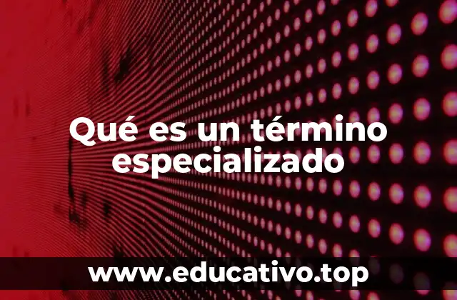 La importancia del lenguaje técnico en las disciplinas profesionales