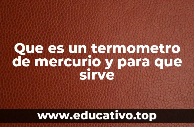 Que es un termometro de mercurio y para que sirve