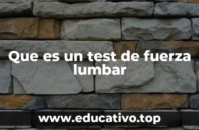 Que es un test de fuerza lumbar