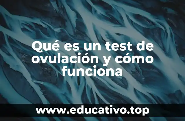 Qué es un test de ovulación y cómo funciona