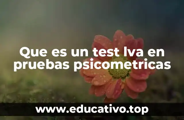 Que es un test lva en pruebas psicometricas