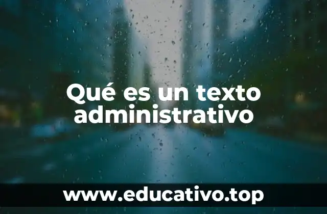 Qué es un texto administrativo
