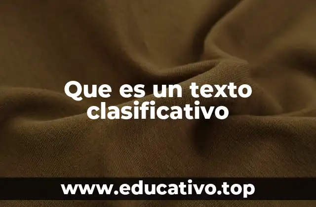Que es un texto clasificativo
