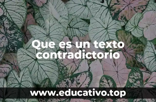 Que es un texto contradictorio