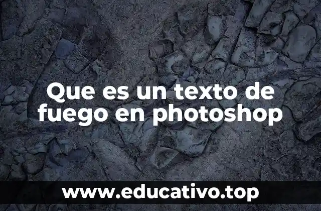 Que es un texto de fuego en photoshop