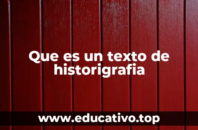 Que es un texto de historigrafia