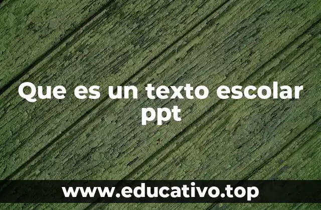 Que es un texto escolar ppt