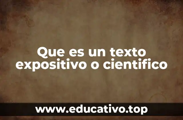 Que es un texto expositivo o cientifico
