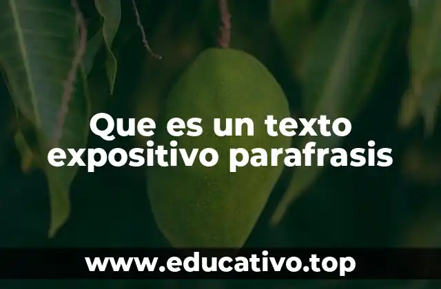 Que es un texto expositivo parafrasis