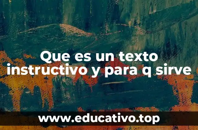 Que es un texto instructivo y para q sirve