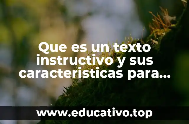 Que es un texto instructivo y sus caracteristicas para niños